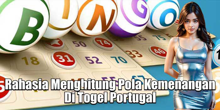 Rahasia Menghitung Pola Kemenangan Di Togel Portugal 
