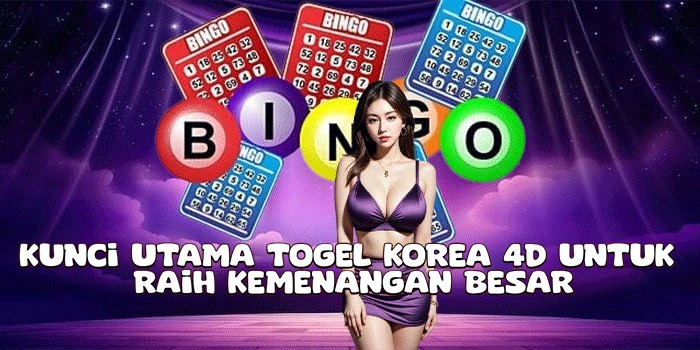 Kunci Utama Togel Korea 4D Untuk Raih Kemenangan Besar