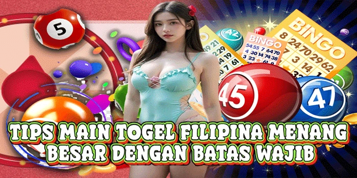 Tips Main Togel Filipina Menang Besar Dengan Batas Wajib