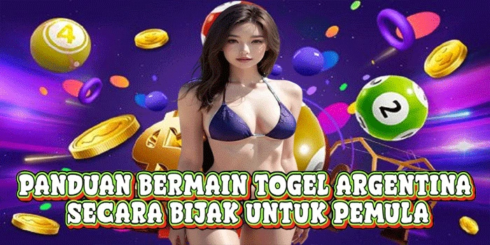 Panduan Bermain Togel Argentina Secara Bijak Untuk Pemula